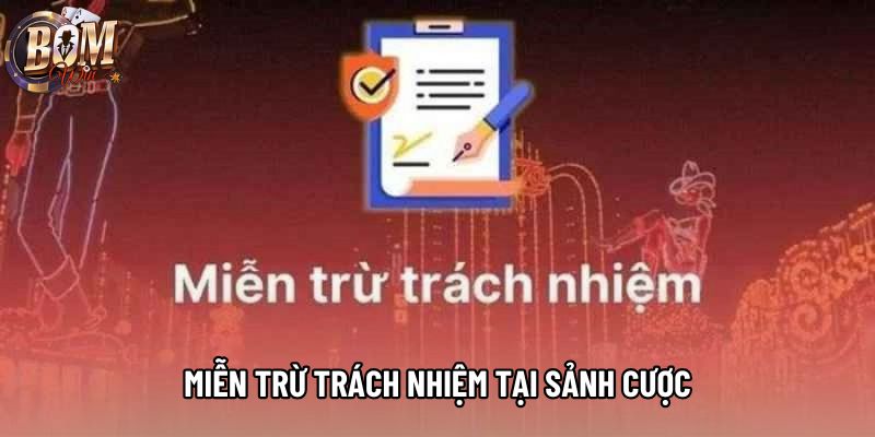 Miễn trừ trách nhiệm tại sảnh cược